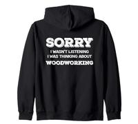 Désolé de ne Pas écouter Woodworking Craftsman Hobby Sweat à Capuche