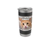 Désolé d'être un idiot, mème drôle de chat flou Gobelet isotherme en acier inoxydable double paroi