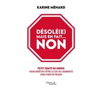 Désolé(e) mais en fait... non Petit traité de survie pour arrêter d'être le SAV de l'humanité sans finir en prison - Karine Ménard - Baudelaire - broché - Guide