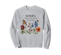 Désolé, j'ai des plantes ce soir, Funny Garden Sweatshirt