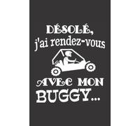 désolé j'ai rendez-vous avec mon buggy: ce carnet de notes humoristique est un notebook à la couverture drôle qui fera un cadeau original et pratique