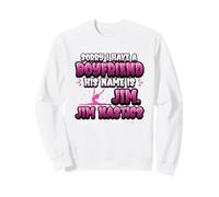 Désolé, J'Ai Un Petit ami Jim Nastics Funny Gymnastics Sweatshirt