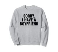 Désolé, j'ai un petit ami Sweatshirt