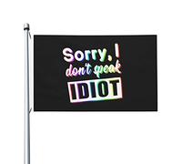Désolé, Je Ne Parle Pas Idiot. Flag Avec Œillets Drapeaux Solide Drapeau De Jardin Pour Célébrations Extérieur Fête 90X150Cm
