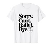 Désolé, Je ne Peux Pas Aller au Revoir T-Shirt Graphique avec Valeur