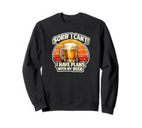 Désolé, Je ne Peux Pas Avoir de projets avec ma bière Sweatshirt