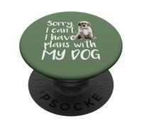 Désolé, Je ne Peux Pas Avoir de projets avec Mon Mignon Chien de Compagnie, drôle de propriétaire PopSockets PopGrip Adhésif