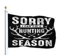Désolé, Je Ne Peux Pas, C'Est La Saison De La Chasse. Décoration Bannière 90X150Cm Avec Œillets Suspendre Bannière Cour Drapeaux De Maison Pour Toutes Les Saisons Événement Extérieure