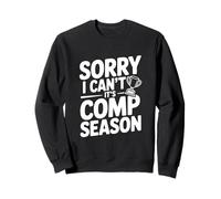 Désolé, Je ne Peux Pas, C'est la Saison des comp Sweatshirt