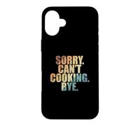 Désolé, Je ne Peux Pas. Cuisiner. Au Revoir. Cook Hobby Coque pour iPhone 16 Plus