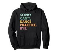 Désolé, Je ne Peux Pas Danser, entraîne-toi, Danseuse drôle. Sweat à Capuche