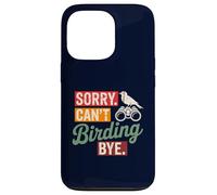 Désolé, Je ne Peux Pas Faire des Oiseaux, Adieu à l'observation des Oiseaux, Sarcastique Coque pour iPhone 13 Pro