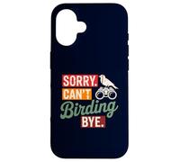 Désolé, Je ne Peux Pas Faire des Oiseaux, Adieu à l'observation des Oiseaux, Sarcastique Coque pour iPhone 16