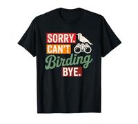 Désolé, Je ne Peux Pas Faire des Oiseaux, Adieu à l'observation des Oiseaux, Sarcastique T-Shirt