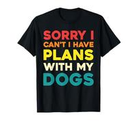 Désolé, Je ne Peux Pas, J'Ai des projets avec Mes Chiens T-Shirt