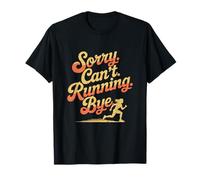 Désolé, Je ne Peux Pas, Je Cours, au Revoir. Coureur de Jogging Amusant 10 km 5 km T-Shirt