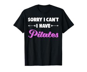 Désolé, Je ne Peux Pas, Je Fais du Pilates T-Shirt