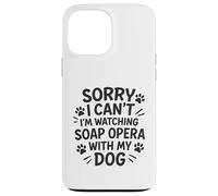 Désolé, Je ne Peux Pas, Je suis en Train de Regarder Un Feuilleton avec Mon Chien Coque pour iPhone 13 Pro Max