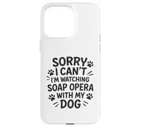Désolé, Je ne Peux Pas, Je suis en Train de Regarder Un Feuilleton avec Mon Chien Coque pour iPhone 15 Pro Max