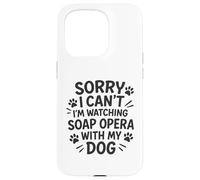 Désolé, Je ne Peux Pas, Je suis en Train de Regarder Un Feuilleton avec Mon Chien Coque pour iPhone 15 Pro