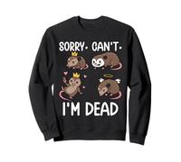 Désolé, Je ne Peux Pas, Je suis Mort. Humour Opossum Sweatshirt
