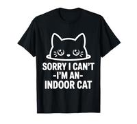 Désolé, Je ne Peux Pas, Je suis Un Chat d'intérieur, J'adore Les Animaux, Les Chats, jetant Un Coup d'œil T-Shirt