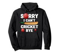 Désolé, Je ne Peux Pas Jouer au Cricket, au Revoir, Amateur de Cricket, Bowler Batsman Sweat à Capuche