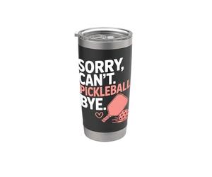 Désolé, Je Ne Peux Pas Jouer Au Pickleball. Salut. Gobelet isotherme en acier inoxydable double paroi