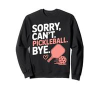 Désolé, Je Ne Peux Pas Jouer Au Pickleball. Salut. Sweatshirt