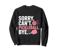 Désolé, Je Ne Peux Pas Jouer Au Pickleball. Salut. Sweatshirt