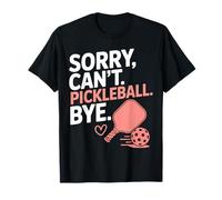 Désolé, Je Ne Peux Pas Jouer Au Pickleball. Salut. T-Shirt