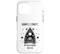 Désolé, Je ne Peux Pas, ma Planche Ouija disait « Non, drôle, Paranormal » Coque pour iPhone 16 Pro Max