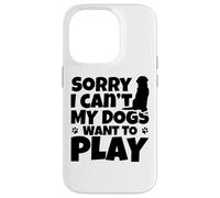 Désolé, Je ne Peux Pas, Mes Chiens veulent Jouer Coque pour iPhone 14 Pro