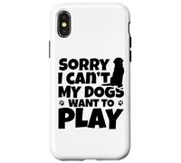 Désolé, Je ne Peux Pas, Mes Chiens veulent Jouer Coque pour iPhone X/XS
