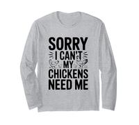 Désolé, Je ne Peux Pas, Mes Poulets Ont Besoin de Moi Un Amateur de Poulets drôle Manche Longue