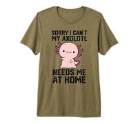 désolé, Je ne Peux Pas, Mon axolotle a Besoin de Moi à la T-Shirt Haut de Gamme