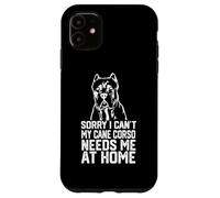 désolé, Je ne Peux Pas, Mon Cane Corso a Besoin de Moi à la Maison, Papa de Cane Corso Coque pour iPhone 11