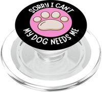 Désolé, Je ne Peux Pas, Mon Chien a Besoin de Moi, Parent de Chien, Maman de Chien, père de Chien PopSockets PopGrip pour MagSafe