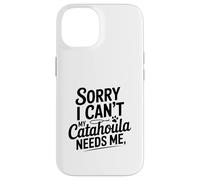 Désolé, Je ne Peux Pas, Mon Chien Catahoula a Besoin de Moi Coque pour iPhone 14