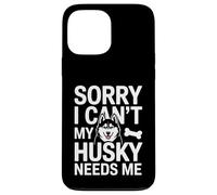 Désolé, Je ne Peux Pas, Mon Husky a Besoin de Moi Husky Lover Coque pour iPhone 13 Pro Max