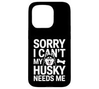 Désolé, Je ne Peux Pas, Mon Husky a Besoin de Moi Husky Lover Coque pour iPhone 15 Pro