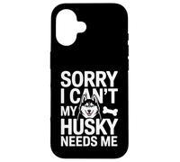 Désolé, Je ne Peux Pas, Mon Husky a Besoin de Moi Husky Lover Coque pour iPhone 16