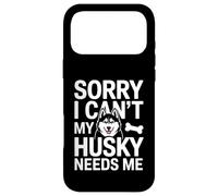 Désolé, Je ne Peux Pas, Mon Husky a Besoin de Moi Husky Lover Coque pour iPhone 17 Pro Max