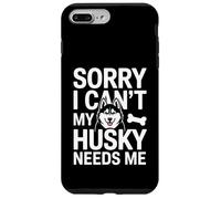 Désolé, Je ne Peux Pas, Mon Husky a Besoin de Moi Husky Lover Coque pour iPhone 7 Plus/8 Plus