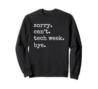 Désolé, Je ne Peux Pas. Tech W ye. Tech W unny Theatre Joke Sweatshirt