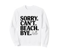 Désolé, Je ne Peux Pas Vous dire au Revoir Sweatshirt