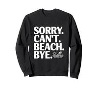 Désolé, Je ne Peux Pas Vous dire au Revoir Sweatshirt