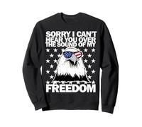 Désolé, Je ne Peux Pas Vous Entendre sur Le Son de ma liberté Sweatshirt