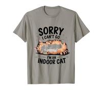 Désolé, Je ne Peux Pas y Aller, Je suis Un Chat d'intérieur T-Shirt