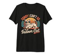 Désolé, Je ne Peux Pas y Aller, Je suis Une Amoureuse des Chats d'intérieur, des Chatons Amusants T-Shirt Haut de Gamme